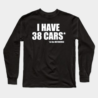 I have 38 cars in the METAVERSE Long Sleeve T-Shirt